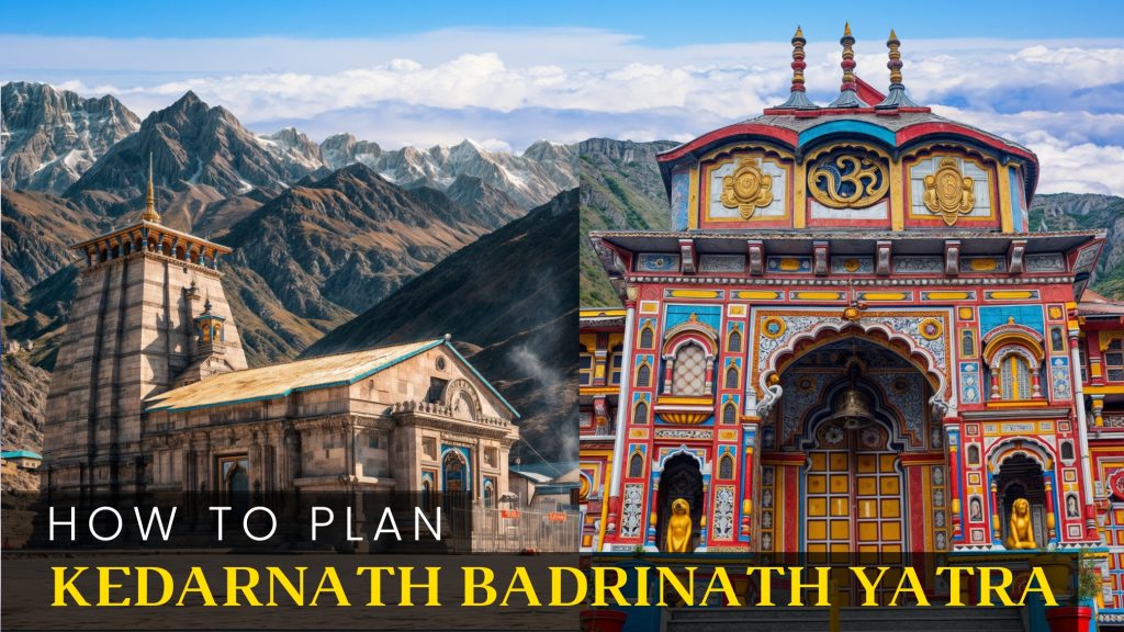 how to plan kedarnath badrinath yatra